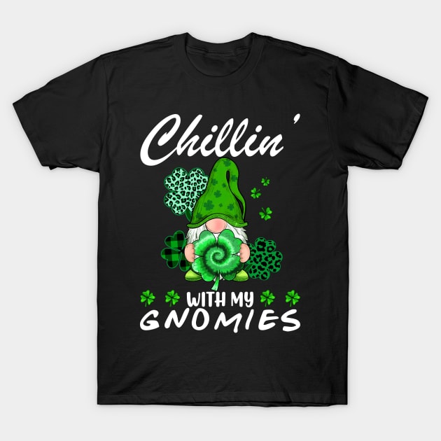 Chilling With My Gnomies St Patrick's Day Gnome Lovers T-Shirt by Jhon Towel